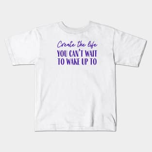 Create The Life Kids T-Shirt